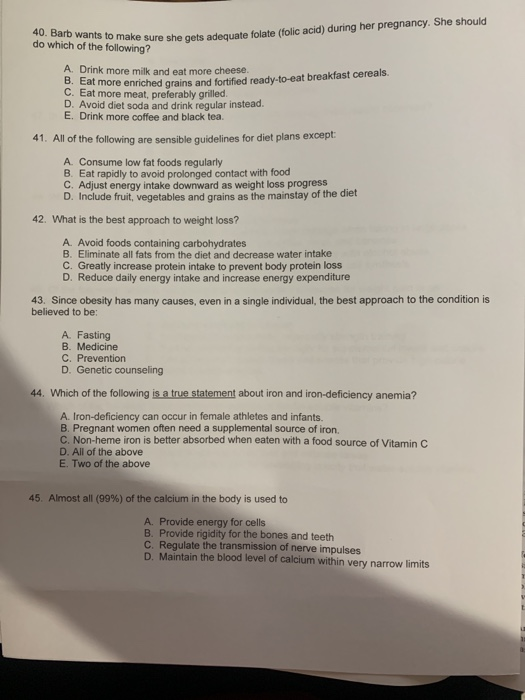 40. Barb wants to make sure she gets ad do which of the following? nake sure she gets adequate folate (folic acid) during her