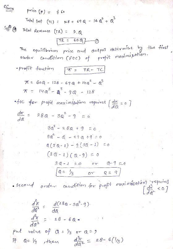 Sop @ price (o)= 460 total cost (TC) = 28 + 69Q - 14Q+Q Total Revenue (Te) = D.CO. [TR= 6087 The equilibrium price and output