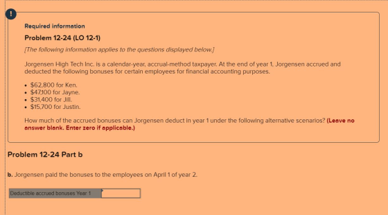 Required information Problem 12-24 (LO 12-1) [The following information applies to the questions displayed below.] Jorgensen