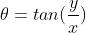 \theta =tan(\frac{y}{x})