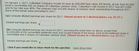 On January 1, 2017, Cullumber Company issued 10-year, $1,840,000 face value, 6% bonds, at par. Each $1,000 bond is convertibl