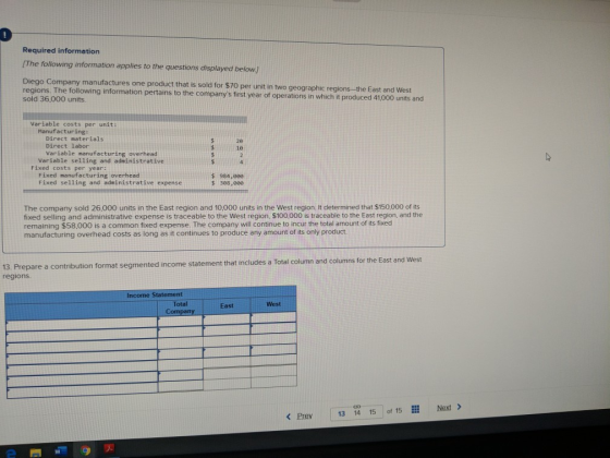 Required information The following information applies to the questions displayed below.) Diego Company manufactures one prod