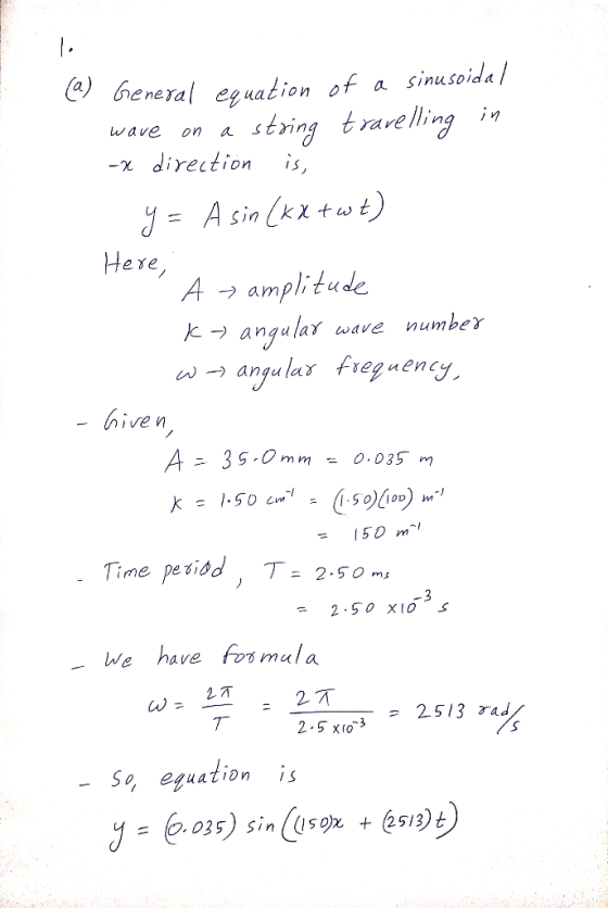 sinusoida eneral eguation of string t rave lling Wave on a direition is, =A sin (kxtwt) Here, A amplitude angalar angu lar fr