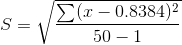 S=\sqrt{\frac{\sum (x-0.8384)^2}{50-1}}