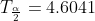 T_{\frac{\alpha }{2}}=4.6041