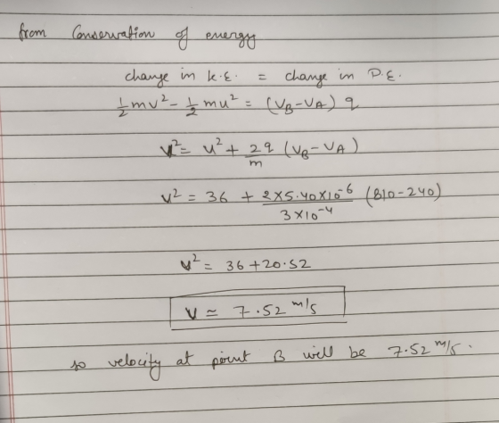 from Conservation of energy change in kol. = change in Ilmu ² - 1 mu² = (VB-VA) q P.E. m. - v² = u²+ 29 (UG-VA) v2 = 36 + 2X5