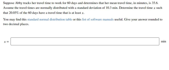 Suppose Abby tracks her travel time to work for 60 days and determines that her mean travel time, in minutes, is 35.6. Assume