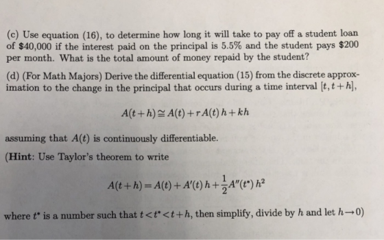 (c) Use equation (16), to determine how long it will take to pay off a student loan of $40,000 if the interest paid on the pr