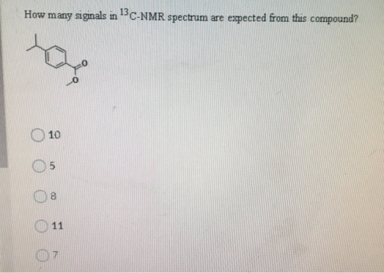 How many siginals in 13 C-NMR spectrum are expected from this compound? tay 10 5 8 11