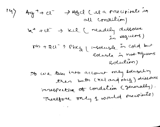 Ag tai » Age ( is a precipitate in - all condition) katé s kl c readily dissowe in aqueous) Pb +8 u n pbey I insoluble in col
