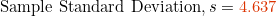 Sample Standard Deviation, s - 4.63