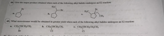 Give the major product obtained when each of the following alkyl halides undergoes an E2 reaction: Br Br b. What stereoisomer