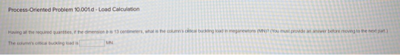 Process-Oriented Problem 10.001.d - Load Calculation Hawing all the required quantities of the dimensions 13 centimeters, wha