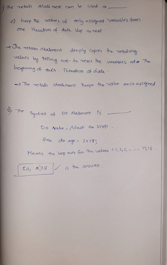 the retoun statement can used to c) keep the values of only assigned voriables from iteeation of data step to next one The re