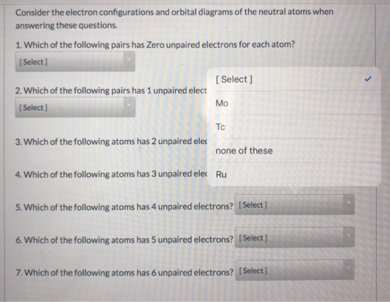 Consider the electron configurations and orbital diagra ms of the neutral atoms when answering these questions. 1. Which of t