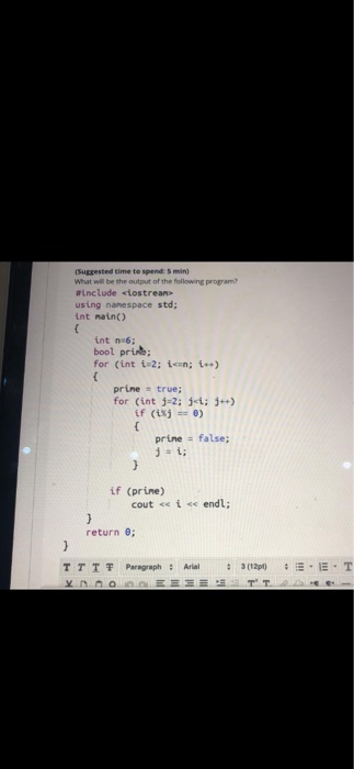 Suggested time to spend 5 min) What will be the output of the following program #include <iostrean using namespace std; int m