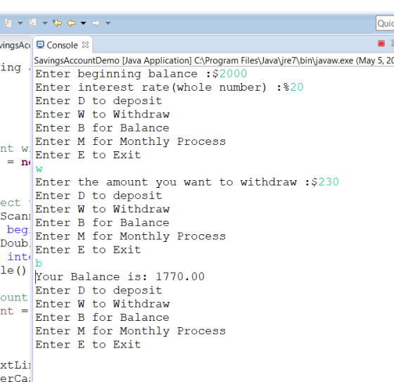 Quic ingsAc Console3 SavingsAccountDemo Java Application] C:\Program Files\ Javajre7\bin\javaw.exe (May 5, 20 Enter beginning
