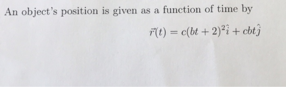 An objects position is given as a function of time by