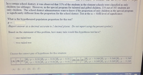In a certain school district, it was observed that 31% of the students in the element schools were classified as only childre