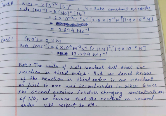 Cat B Rate = K[A] [B7h k- Rate constant mins rate (MS-1)=k [NO] ² [H₂] = 6 x 10+4 M-2812.0 x 10-2MTc.gx10-2M] = 0. 894 Ms-1 P