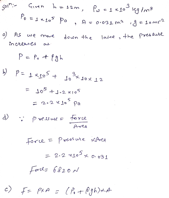 som Given h=12m, Pw = 1 x 10² kgima 12m = 1 x 1 x 105 pa A = 0.031 m2,9 = lombia down the lake, the pressure a) As we move in