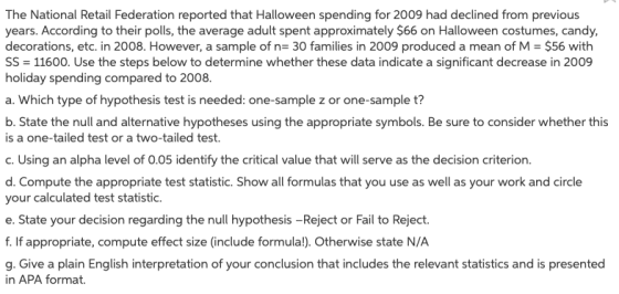 The National Retail Federation reported that Halloween spending for 2009 had declined from previous years. According to their