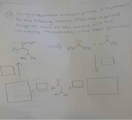 (4) Using retrosunthetic analysis, pro for the following molecu reagents next to the arrow necessary intermediates in the bok