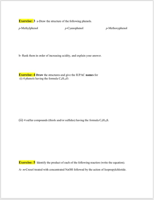 Exercise: 3 a-Draw the structure of the following phenols. p-Methylphenol p-Cyanophenol p-Methoxyphenol b- Rank them in order