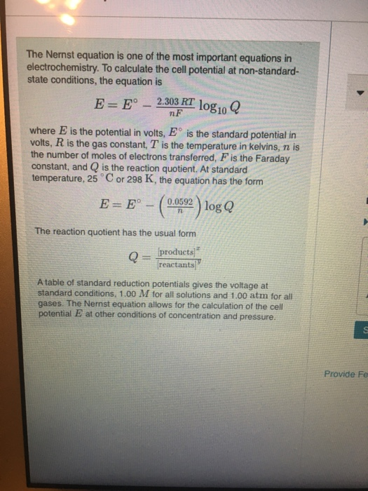 The Nernst equation is one of the most important equations in electrochemistry. To calculate the cell potential at non-standa