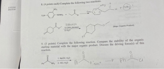 23Dime PROTON 8. (4 points each) Complete the following two reactions, No2 reduction 1) LIATH, (excess) 2) H,09 (Major Organi