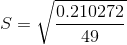 S=\sqrt{\frac{0.210272}{49}}