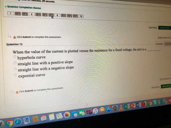 J hutes, 25 seconds Question Completion Status: > Click Submit to complete this assessment Oueston 120 Question 12 25 points