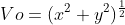 Vo=(x^{2}+y^{2})^{\frac{1}{2}}