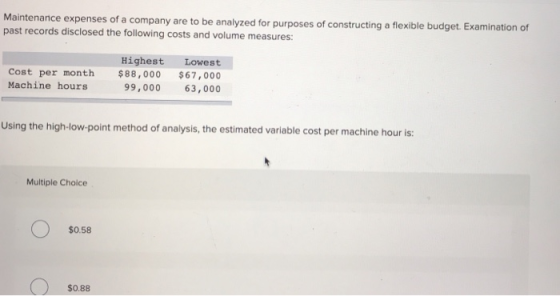 Maintenance expenses of a company are to be analyzed for purposes of constructing a flexible budget E past records disclosed