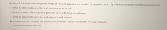 Government-run employment agencies and public training programs are operated by the government to try to facilitate job searc