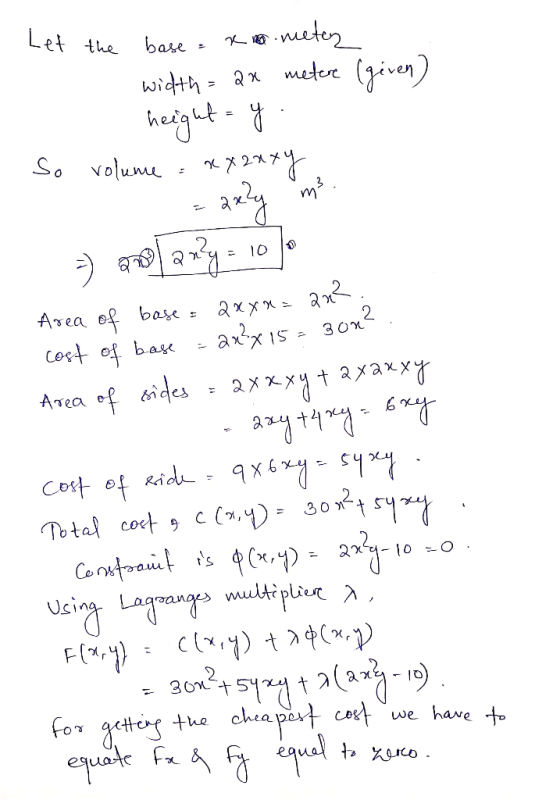 hges 1. Let the base = x na meter width= ax metere (given) 1 height-y. . So volume = xx 2xxy - gety m ) ano azy = 10 Area of