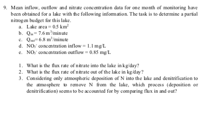 9. Mean inflow, outflow and nitrate concentration data for one month of monitoring have been obtained for a lake with the fol