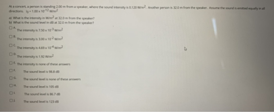 At a concert, a person is standing 2.00 m from a speaker, where the sound intensity is 0.120 W/m? Another person is 32,0 m fr