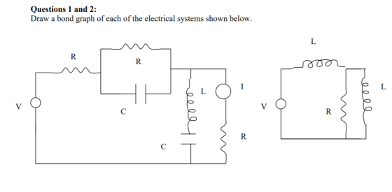 Questions 1 and 2: Draw a bond graph of each of the electrical systems shown below.