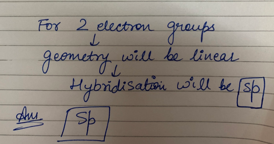 For 2 election groups geometry will be linear Hybridisation will be (sp
