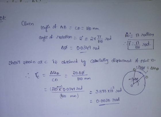 length of AB = CO 180 mm, angle of rotation = 0º = 2x sø = 0.0349 cod rad 180 n radiay 1804 Shear strain at c ią obtcüned by