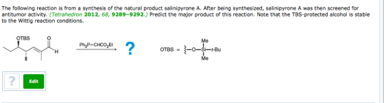 The following reaction is from a synthesis of the natural product salinipyrone A. After being synthesized, salinipyrone A was