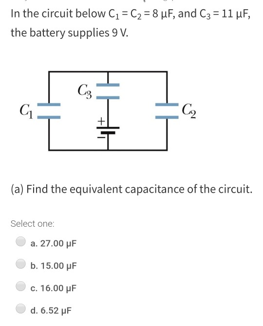 In the circuit below C1 = C2 = 8 uF, and C3 = 11 uF, the battery supplies 9 V. C3 G. C2 + (a) Find the equivalent capacitance