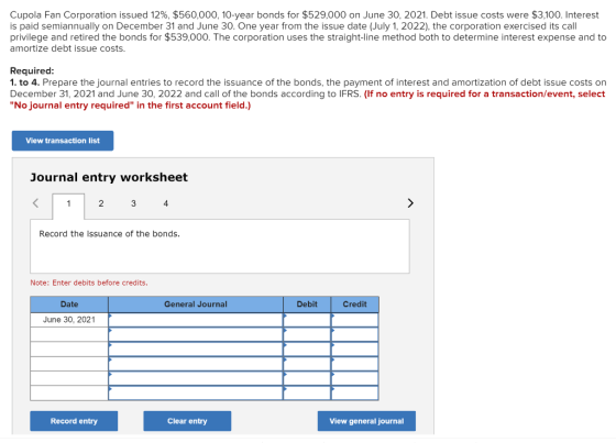 Cupola Fan Corporation issued 12%, $560,000, 10-year bonds for $529,000 on June 30, 2021. Debt issue costs were $3,100. Inter