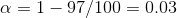 \alpha=1-97/100=0.03