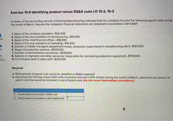 Exercise 10-6 Identifying product versus SG&A costs LO 10-2, 10-3 A review of the accounting records of Fanning Manufacturing