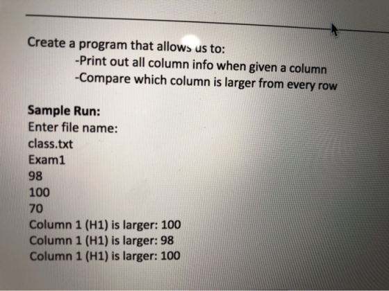 Create a program that allows us to: -Print out all column info when given a column -Compare which column is larger from every