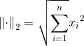 \left \| \cdot \right \|_{2} = \sqrt{\sum_{i = 1}^{n}}x{_{i}}^{2}