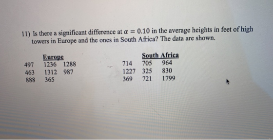 11) Is there a significant difference at a = 0.10 in the average heights in feet of high towers in Europe and the ones in Sou