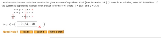 Use Gauss-Jordan row reduction to solve the given system of equations. HINT (See Examples 1-6.] (If there is no solution, ent